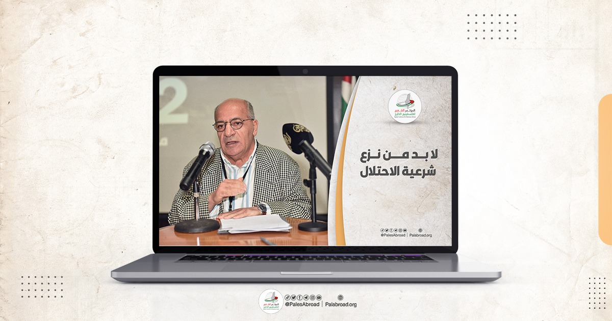 عدنان أبو شقرة: علينا التأثير في القرار السياسي الغربي لنزع شرعية الاحتلال