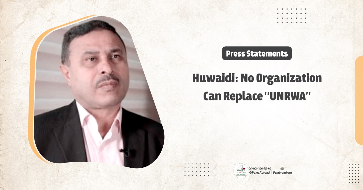 Huwaidi: No Organization Can Replace "UNRWA"