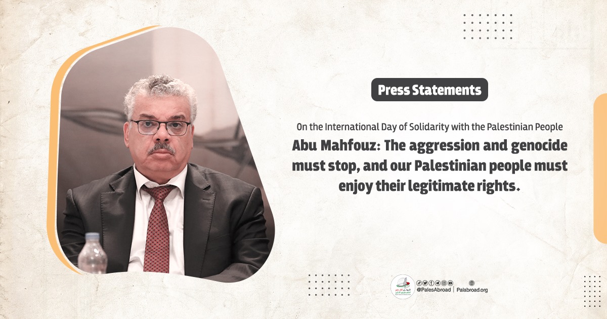 Abu Mahfouz: The Aggression and Genocide Must Stop, and our Palestinian People Must Enjoy Their Legitimate Rights